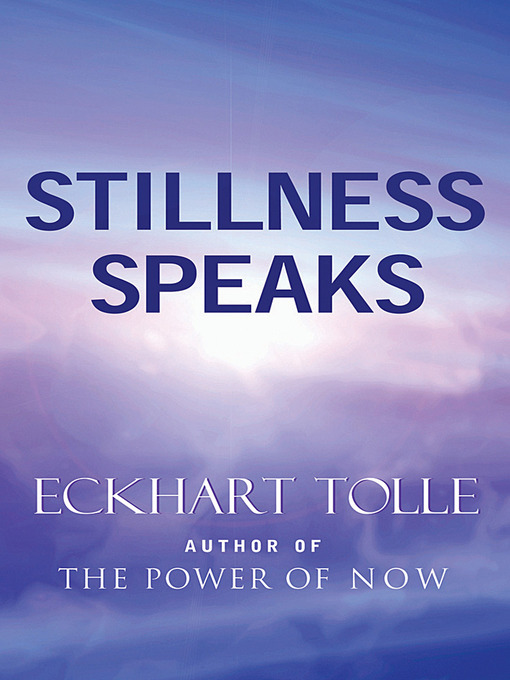 Title details for Stillness Speaks by Eckhart Tolle - Wait list